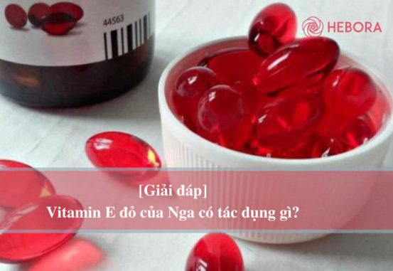 Review Vitamin E Đỏ Có Tốt Và An Toàn Không?